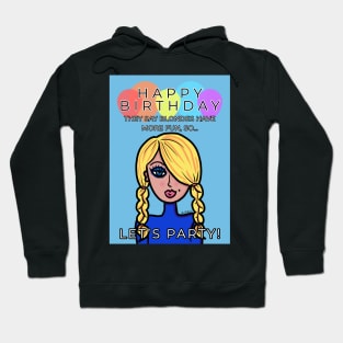 Happy Birthday Blondes Have More Fun Hoodie